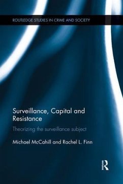 Surveillance, Capital and Resistance - Mccahill, Michael; Finn, Rachel L