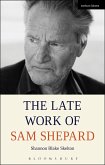 The Late Work of Sam Shepard The Late Work of Sam Shepard