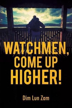 Watchmen, Come up Higher! - Zam, Dim Lun