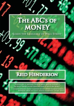 The ABC's of Money, Learn the Language of Wall Street - Henderson, Reid