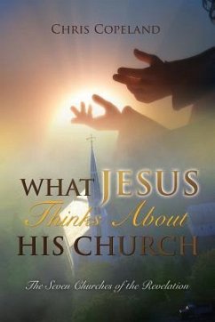 What Jesus Thinks About His Church - Copeland, Chris