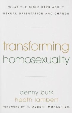 Transforming Homosexuality - Burk, Dennis R; Lambert, Heath B