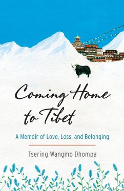 Coming Home to Tibet - Dhompa, Tsering Wangmo