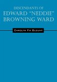 Descendants of Edward &quote;Neddie&quote; Browning Ward