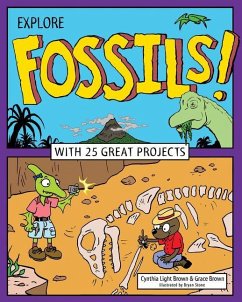 Explore Fossils! - Brown, Cynthia Light; Brown, Grace