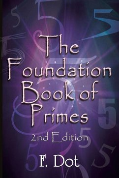 The Foundation Book of Primes - 2nd Edition - Dot, F.