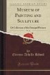 Museum of Painting and Sculpture, Vol. 11: Or Collection of the Principal Pictures (Classic Reprint)