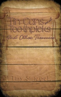 Tin Cans and Toothpicks And Other Treasures - Striegel, Tiny