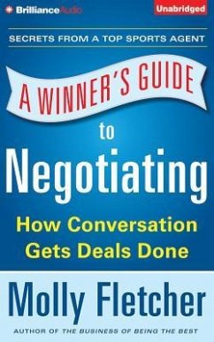 A Winner's Guide to Negotiating: How Conversation Gets Deals Done - Fletcher, Molly