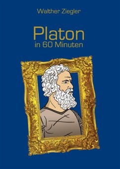 Platon in 60 Minuten - Ziegler, Walther
