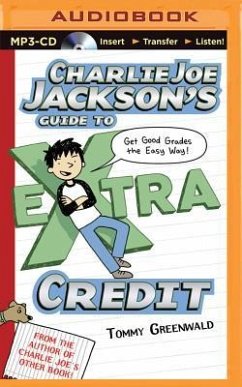 Charlie Joe Jackson's Guide to Extra Credit - Greenwald, Tommy