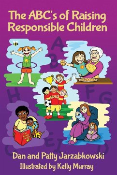 The ABC's of Raising Responsible Children - Jarzabkowski, Patty; Jarzabkowski, Dan