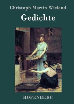 Gedichte - Christoph Martin Wieland