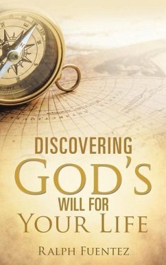 Discovering God's Will for Your Life - Fuentez, Ralph