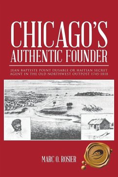 Chicago's Authentic Founder - Rosier, Marc O.