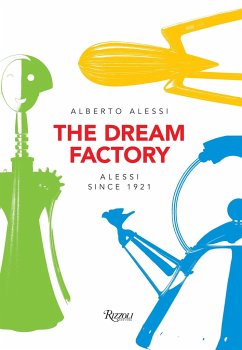 The Dream Factory: Alessi Since 1921 - Alessi, Alberto