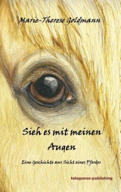 Sieh es mit meinen Augen - Goldmann, Marie-Therese