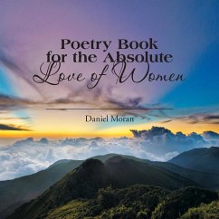 Poetry Book for the Absolute Love of Women - Moran, Daniel
