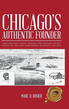 Chicago's Authentic Founder - Rosier, Marc O.