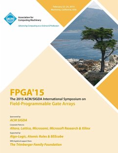 FPGA 15 23rd ACM/SIGADA International Symposium on Field Programmable Gate Arrays - Fpga 15 Conference Committees