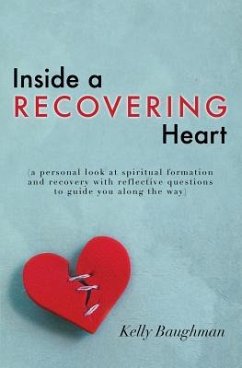 Inside a Recovering Heart - Baughman, Kelly