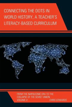 Connecting the Dots in World History, A Teacher's Literacy Based Curriculum - Edwards, Chris