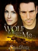A Wolf to Watch Over Me (Wolves of Fenrir, #1) (eBook, ePUB) A Wolf to Watch Over Me (Wolves of Fenrir, #1) (eBook, ePUB)