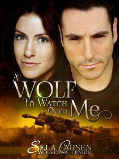 A Wolf to Watch Over Me (Wolves of Fenrir, #1) (eBook, ePUB) - Carsen, Sela