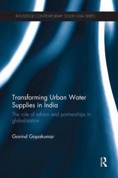 Transforming Urban Water Supplies in India - Gopakumar, Govind