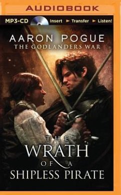 The Wrath of a Shipless Pirate - Pogue, Aaron