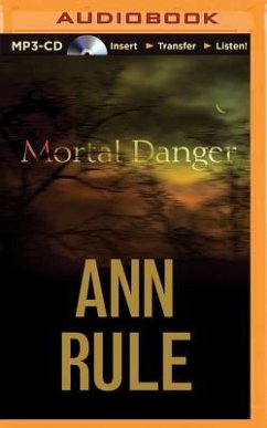 Mortal Danger: And Other True Cases - Rule, Ann