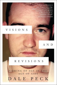Visions and Revisions: Coming of Age in the Age of AIDS - Peck, Dale