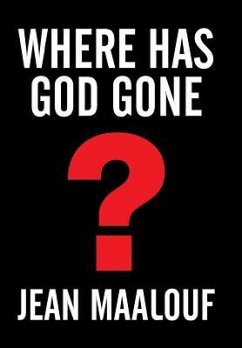 Where Has God Gone? - Maalouf, Jean