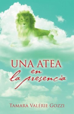 Una atea en la presencia - Gozzi, Tamara Valérie