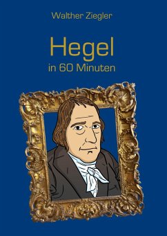 Hegel in 60 Minuten - Ziegler, Walther