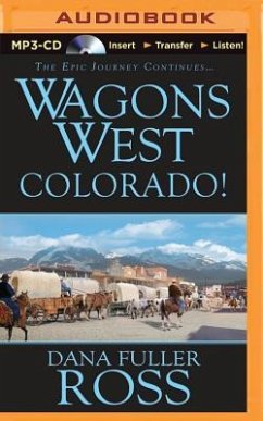 Wagons West Colorado! - Ross, Dana Fuller