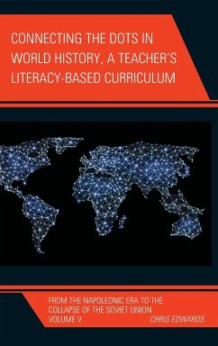 Connecting the Dots in World History, A Teacher's Literacy Based Curriculum - Edwards, Chris