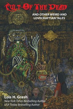 Cult of the Dead and Other Weird and Lovecraftian Tales - Gresh, Lois H.