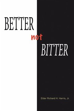 Better Not Bitter - Harris, Jr Elder Richard H.