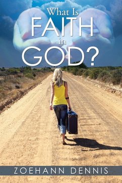 What Is Faith in God? - Dennis, Zoehann