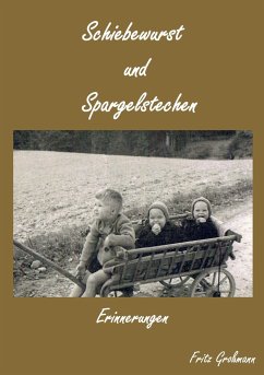 Schiebewurst und Spargelstechen - Großmann, Fritz