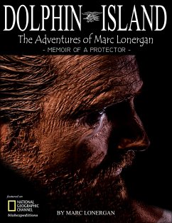 Dolphin Island: The Adventures of Marc Lonergan - Lonergan, Marc