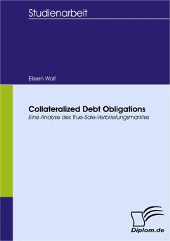 Collateralized Debt Obligations - Eine Analyse des True-Sale-Verbriefungsmarktes (eBook, PDF) - Wolf, Eileen
