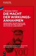 Die Macht der Wirkungsannahmen - Bild 1