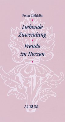 Liebende Zuwendung (eBook, ePUB) - Chödrön, Pema