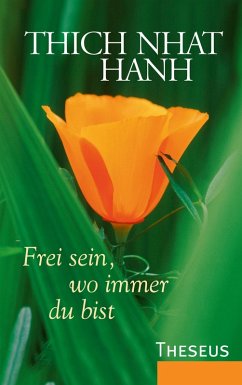 Frei sein, wo immer du bist (eBook, ePUB) - Hanh, Thich Nhat