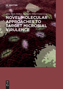 Novel Molecular Approaches to Target Microbial Virulence - Holban, Alina Maria;Grumezescu, Alexandru Mihai