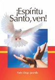 ¡Espíritu Santo, ven! (eBook, ePUB)