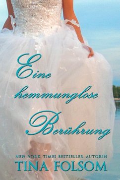 Eine hemmungslose Berührung / Der Club der ewigen Junggesellen Bd.6 (eBook, ePUB) - Folsom, Tina