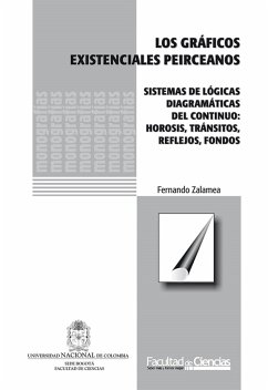 Los gráficos existenciales peirceanos. Sistemas de lógicas diagramáticas de continuo: hirosis, tránsitos, reflejos, fondos (eBook, ePUB) - Zalamea, Fernando